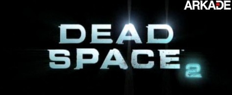 Confira o primeiro trailer de Dead Space 2
