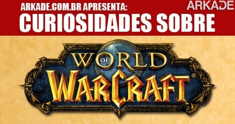 Fatos e curiosidades sobre World of Warcraft