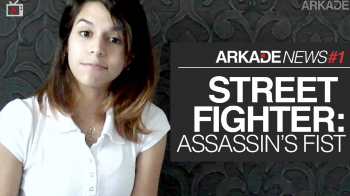 Você viu? O Arkade News #1 estreou essa semana, com Street Fighter: Assassin's Fist e muito mais