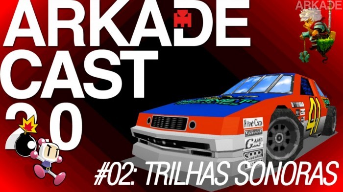 ArkadeCast 2.0 Episódio #02: As melhores trilhas sonoras dos videogames (na nossa opinião)