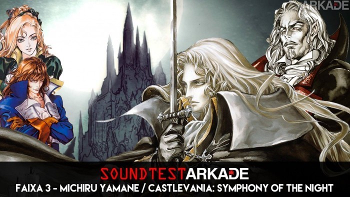 Sound Test Arkade Faixa 3 - Michiru Yamane / Castlevania: Symphony of the Night