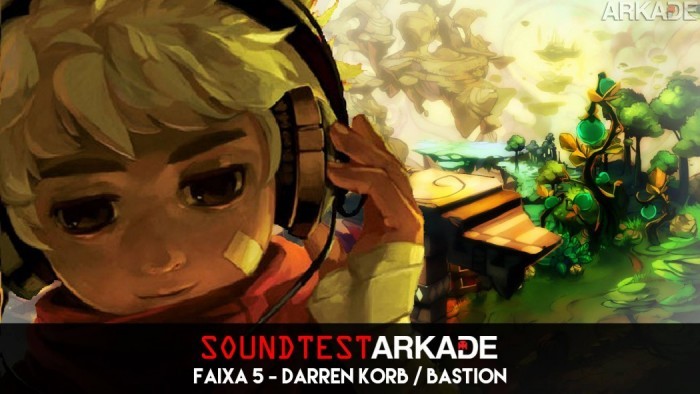 Sound Test Arkade Faixa 5 - Darren Korb / Bastion