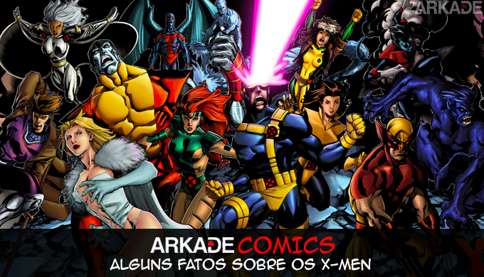 ArkadeComics: Alguns fatos que você (talvez) não sabia sobre X-Men