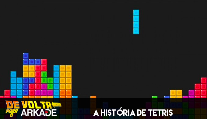 De Volta Para o Arkade: Bloco a bloco, a história de Tetris
