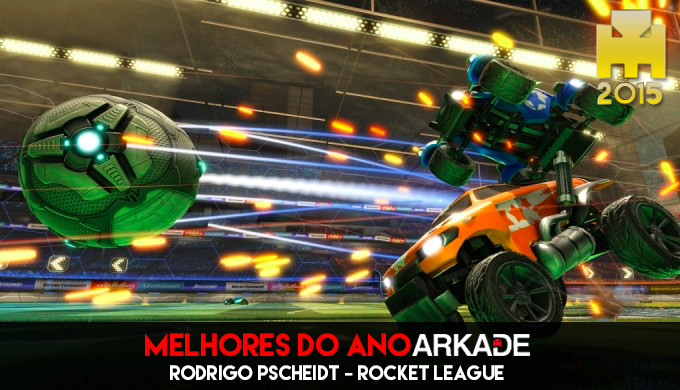 Especial Arkade Melhores Jogos do Ano: Rocket League