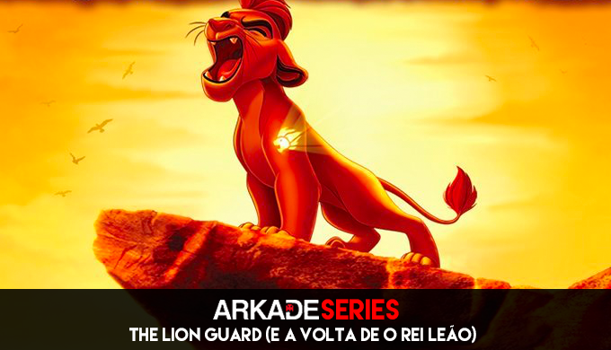 Arkade Series: O ciclo sem fim de O Rei Leão continua em A Guarda do Leão