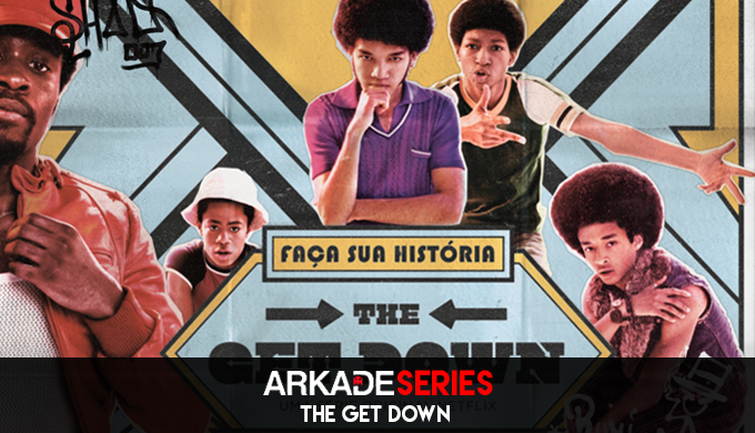 Arkade Series: Testemunhando a ascensão do Hip Hop em The Get Down