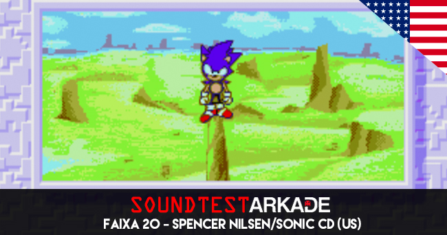 Sound Test Arkade Faixa 20 - Spencer Nilsen - Sonic CD (trilha EUA)