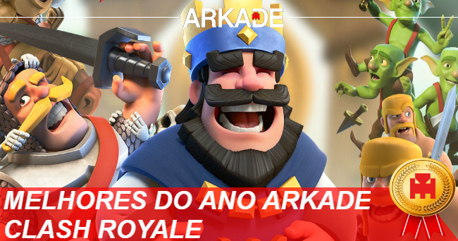 Melhores Jogos do Ano Arkade 2016: Clash Royale
