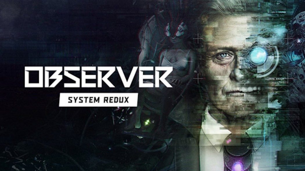 Análise Arkade - Observer: System Redux revisita o terror cyberpunk na nova geração