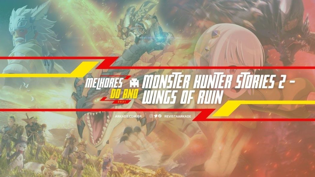 Melhores do Ano Arkade 2021: Monster Hunter Stories 2 - Wings of Ruin