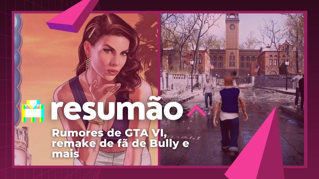 Resumão Arkade - Rumores de GTA 6, remake de fã de Bully e mais - Arkade