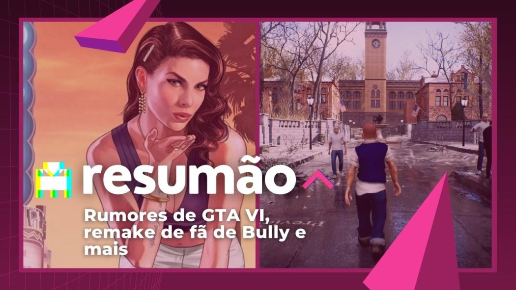 Resumão Arkade - Rumores de GTA 6, remake de fã de Bully e mais
