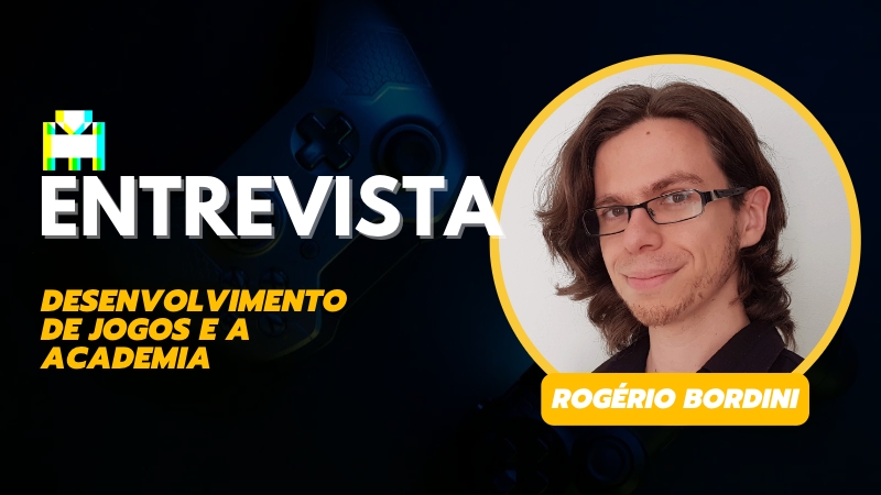 Arkade Entrevista: o desenvolvimento de jogos e a academia, com Rogério Bordini